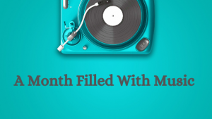 A Month Filled With Music